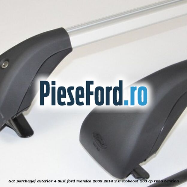 Set portbagaj exterior (4/5Usi) Ford Mondeo 2008-2014 2.0 EcoBoost 203 cp TNBA benzina