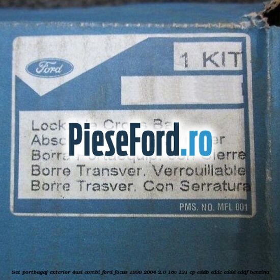 Set portbagaj exterior (4Usi Combi) Ford Focus 1998-2004 2.0 16V 131 cp EDDB, EDDC, EDDD, EDDF benzina