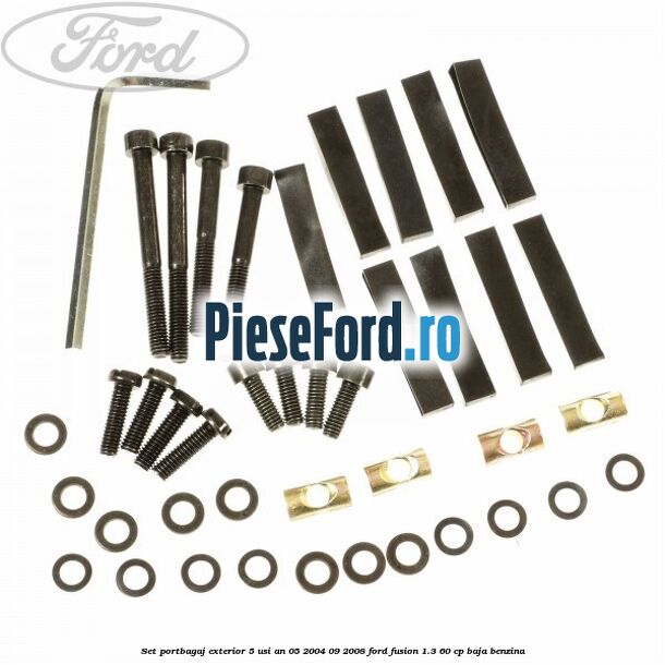 Set portbagaj exterior 5 usi an 05/2004-09/2008 Ford Fusion 1.3 60 cp BAJA benzina