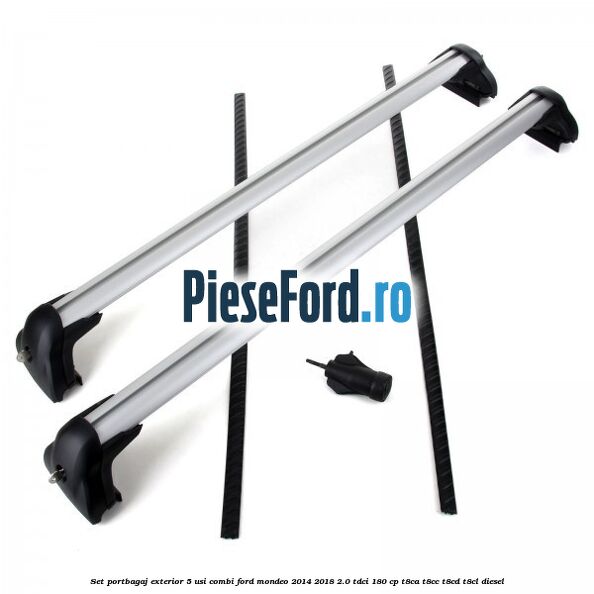Set portbagaj exterior 5 usi combi Ford Mondeo 2014-2018 2.0 TDCi 180 cp T8CA, T8CC, T8CD, T8CL diesel