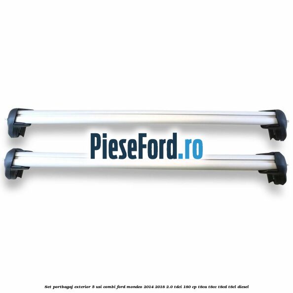 Set portbagaj exterior 5 usi combi Ford Mondeo 2014-2018 2.0 TDCi 180 cp T8CA, T8CC, T8CD, T8CL diesel