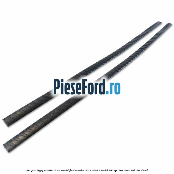 Set portbagaj exterior 5 usi combi Ford Mondeo 2014-2018 2.0 TDCi 180 cp T8CA, T8CC, T8CD, T8CL diesel