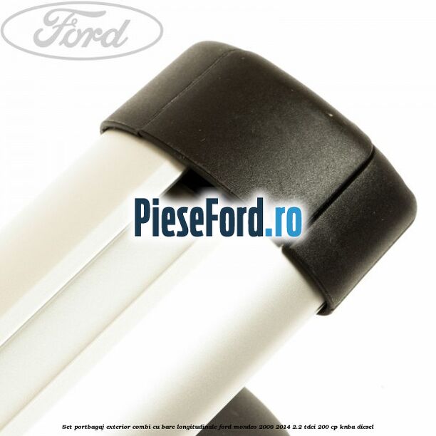 Set portbagaj exterior (Combi) cu bare longitudinale Ford Mondeo 2008-2014 2.2 TDCi 200 cp Set portbagaj exterior (Combi) cu bare longitudinale Ford Mondeo 2008-2014 2.2 TDCi 200 cp KNBA diesel