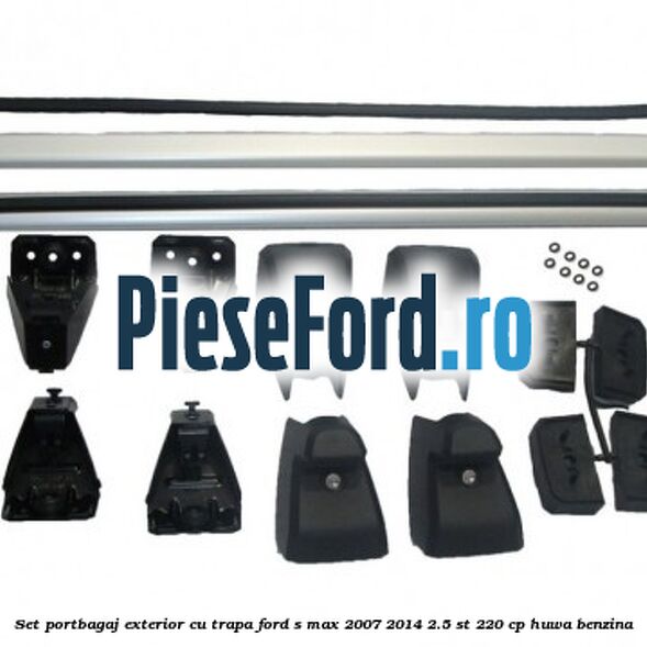 Set portbagaj exterior (cu trapa) Ford S-Max 2007-2014 2.5 ST 220 cp HUWA benzina