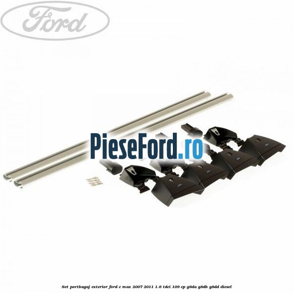 Set portbagaj exterior Ford C-Max 2007-2011 1.6 TDCi 109 cp Set portbagaj exterior Ford C-Max 2007-2011 1.6 TDCi 109 cp G8DA, G8DB, G8DD diesel