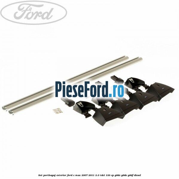 Set portbagaj exterior Ford C-Max 2007-2011 2.0 TDCi 133 cp Set portbagaj exterior Ford C-Max 2007-2011 2.0 TDCi 133 cp G6DC, G6DE, G6DF diesel