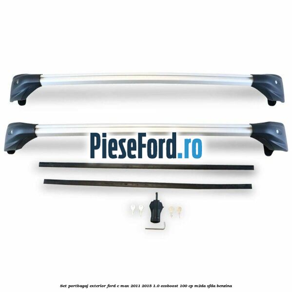 Set portbagaj exterior Ford C-Max 2011-2015 1.0 EcoBoost 100 cp M2DA, SFDA benzina