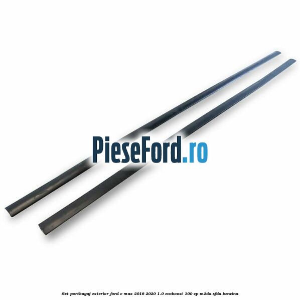 Set portbagaj exterior Ford C-Max 2016-2020 1.0 EcoBoost 100 cp M2DA, SFDA benzina