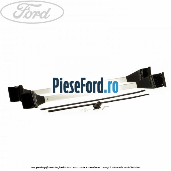 Set portbagaj exterior Ford C-Max 2016-2020 1.0 EcoBoost 125 cp B7DA, M1DA, M1DD benzina