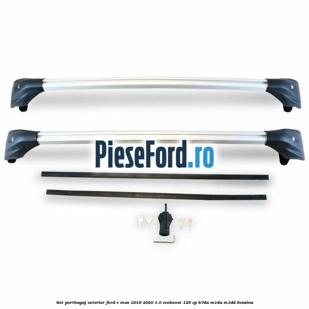 Set portbagaj exterior Ford C-Max 2016-2020 1.0 EcoBoost 125 cp B7DA, M1DA, M1DD benzina