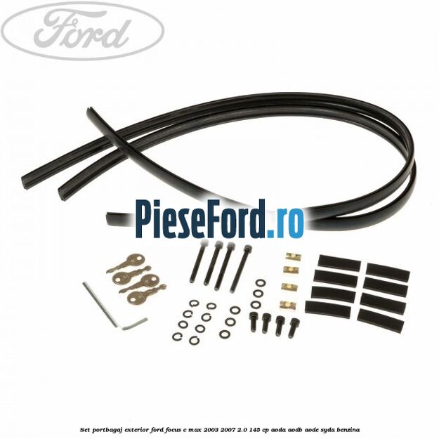 Set portbagaj exterior Ford Focus C-Max 2003-2007 2.0 145 cp AODA, AODB, AODE, SYDA benzina