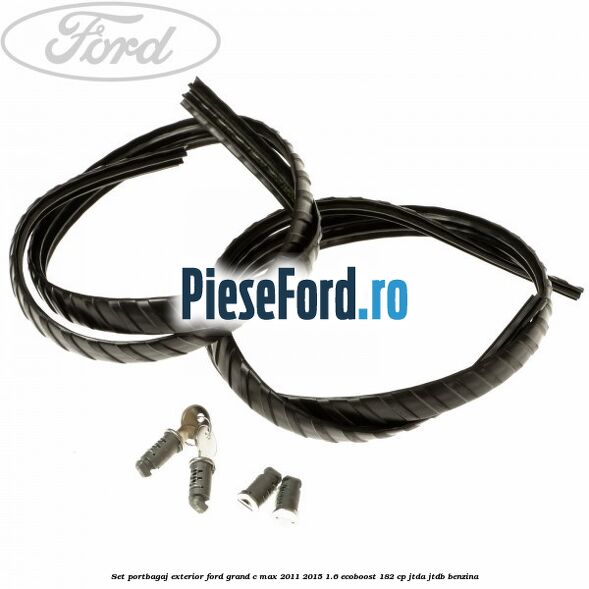 Set portbagaj exterior Ford Grand C-Max 2011-2015 1.6 EcoBoost 182 cp JTDA, JTDB benzina