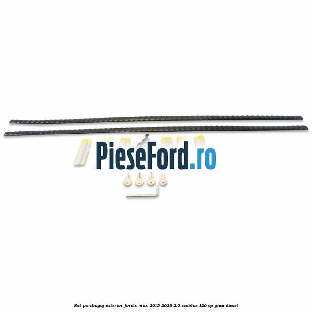 Set portbagaj exterior Ford S-Max 2015-2023 2.0 EcoBlue 120 cp Set portbagaj exterior Ford S-Max 2015-2023 2.0 EcoBlue 120 cp YNCA diesel