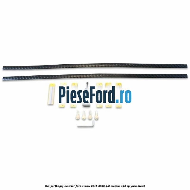 Set portbagaj exterior Ford S-Max 2015-2023 2.0 EcoBlue 120 cp Set portbagaj exterior Ford S-Max 2015-2023 2.0 EcoBlue 120 cp YNCA diesel