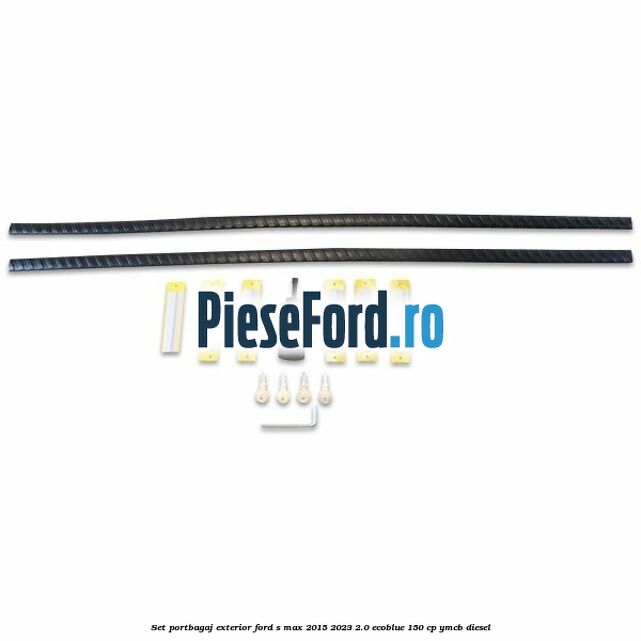 Set portbagaj exterior Ford S-Max 2015-2023 2.0 EcoBlue 150 cp YMCB diesel