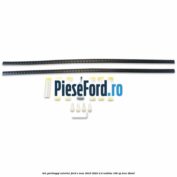 Set portbagaj exterior Ford S-Max 2015-2023 2.0 EcoBlue 190 cp BCCC diesel