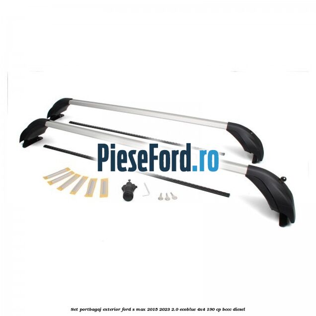 Set portbagaj exterior Ford S-Max 2015-2023 2.0 EcoBlue 4x4 190 cp BCCC diesel
