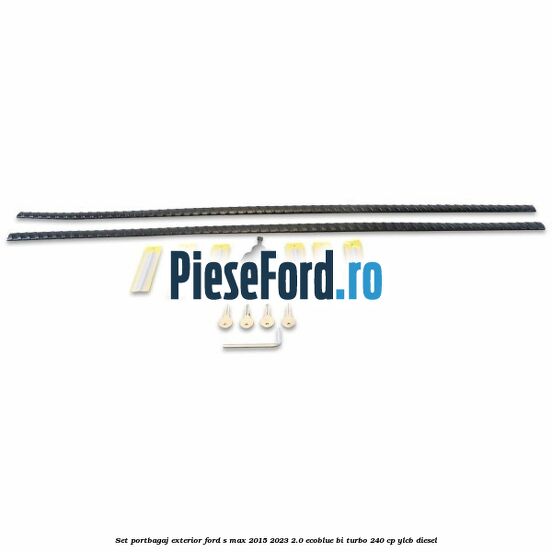 Set portbagaj exterior Ford S-Max 2015-2023 2.0 EcoBlue Bi-Turbo 240 cp YLCB diesel