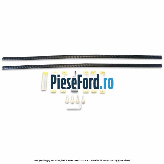 Set portbagaj exterior Ford S-Max 2015-2023 2.0 EcoBlue Bi-Turbo 240 cp YLCB diesel