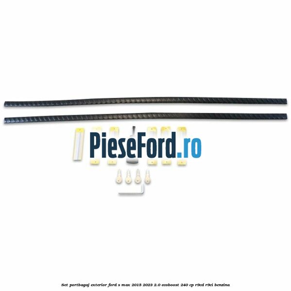Set portbagaj exterior Ford S-Max 2015-2023 2.0 EcoBoost 240 cp R9CD, R9CI benzina