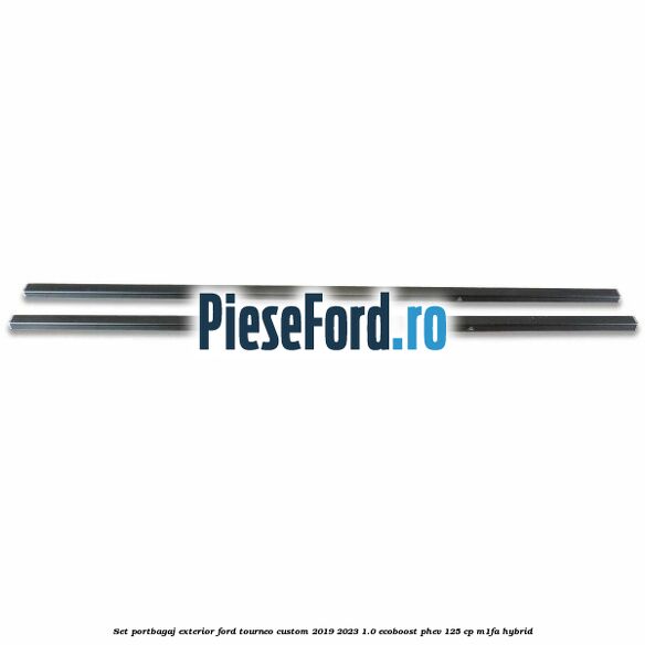 Set portbagaj exterior Ford Tourneo Custom 2019-2023 1.0 EcoBoost PHEV 125 cp M1FA Hybrid