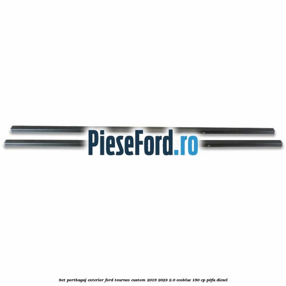 Set portbagaj exterior Ford Tourneo Custom 2019-2023 2.0 EcoBlue 150 cp P0FA diesel
