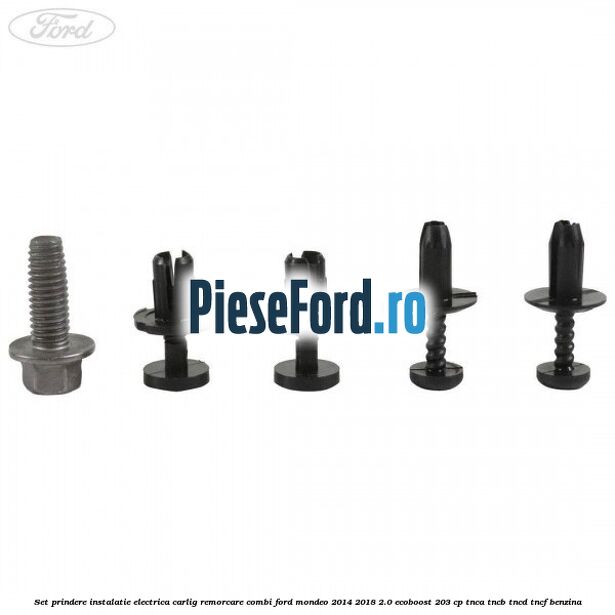 Set prindere instalatie electrica carlig remorcare combi Ford Mondeo 2014-2018 2.0 EcoBoost 203 cp TNCA, TNCB, TNCD, TNCF benzina