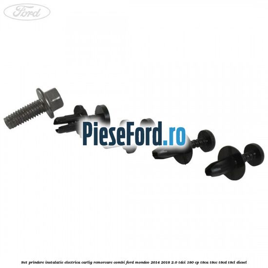 Set prindere instalatie electrica carlig remorcare combi Ford Mondeo 2014-2018 2.0 TDCi 180 cp T8CA, T8CC, T8CD, T8CL diesel