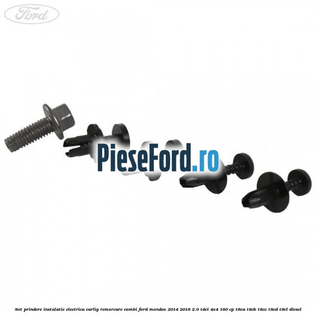 Set prindere instalatie electrica carlig remorcare combi Ford Mondeo 2014-2018 2.0 TDCi 4x4 180 cp Set prindere instalatie electrica carlig remorcare combi Ford Mondeo 2014-2018 2.0 TDCi 4x4 180 cp T8CA, T8CB, T8CC, T8CD, T8CL diesel