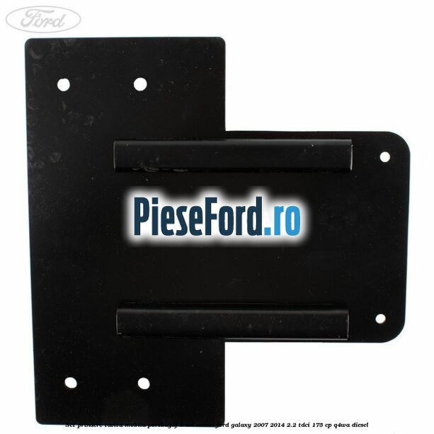 Set prindere tavita mobila portbagaj 5 usi combi Ford Galaxy 2007-2014 2.2 TDCi 175 cp Set prindere tavita mobila portbagaj 5 usi combi Ford Galaxy 2007-2014 2.2 TDCi 175 cp Q4WA diesel