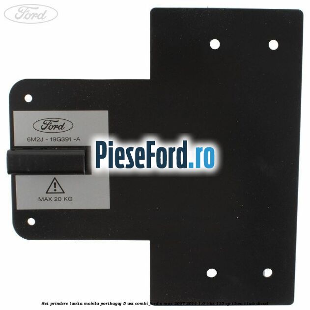 Set prindere tavita mobila portbagaj 5 usi combi Ford S-Max 2007-2014 1.6 TDCi 115 cp T1WA, T1WB diesel