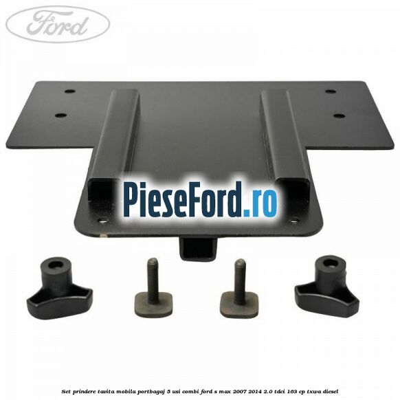 Set prindere tavita mobila portbagaj 5 usi combi Ford S-Max 2007-2014 2.0 TDCi 163 cp TXWA diesel