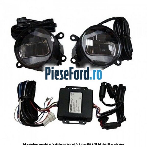 Set proiectoare ceata LED cu functie lumini de zi (DRL) Ford Focus 2008-2011 2.0 TDCi 110 cp Set proiectoare ceata LED cu functie lumini de zi (DRL) Ford Focus 2008-2011 2.0 TDCi 110 cp IXDA diesel