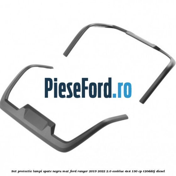 Set protectie lampi spate negru mat Ford Ranger 2019-2022 2.0 EcoBlue 4x4 130 cp T20DD0J diesel