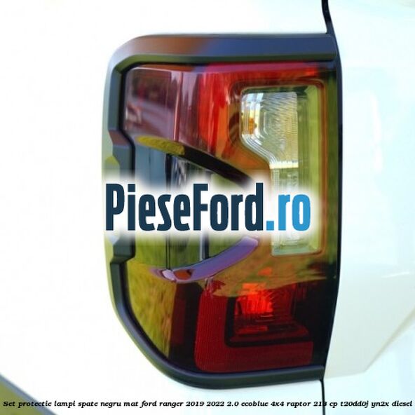 Set protectie lampi spate negru mat Ford Ranger 2019-2022 2.0 EcoBlue 4x4 Raptor 213 cp T20DD0J, YN2X diesel