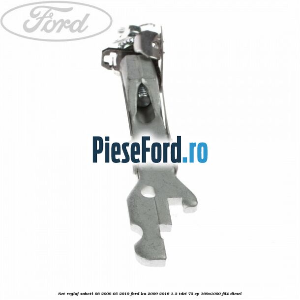Set reglaj saboti 08/2008-05/2010 Ford Ka 2009-2016 1.3 TDCi 75 cp 169A1000, FD4 diesel