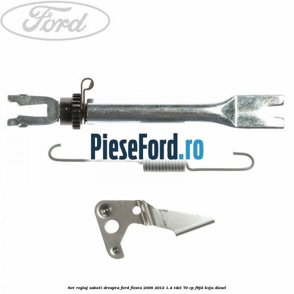 Set reglaj saboti dreapta Ford Fiesta 2008-2012 1.4 TDCi 70 cp Set reglaj saboti dreapta Ford Fiesta 2008-2012 1.4 TDCi 70 cp F6JD, KVJA diesel