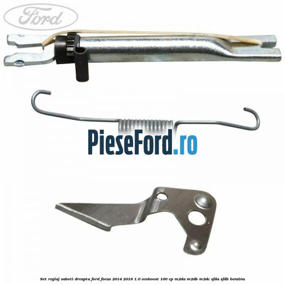 Set reglaj saboti dreapta Ford Focus 2014-2018 1.0 EcoBoost 100 cp Set reglaj saboti dreapta Ford Focus 2014-2018 1.0 EcoBoost 100 cp M2DA, M2DB, M2DC, SFDA, SFDB benzina