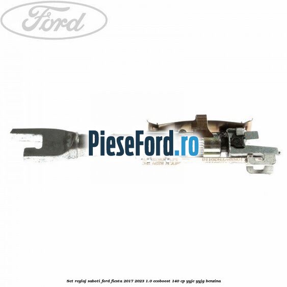 Set reglaj saboti Ford Fiesta 2017-2023 1.0 EcoBoost 140 cp YYJE, YYJG benzina
