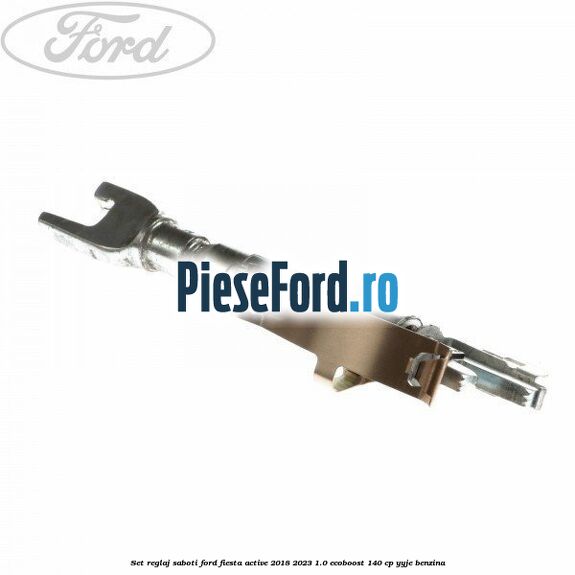 Set reglaj saboti Ford Fiesta Active 2018-2023 1.0 EcoBoost 140 cp YYJE benzina