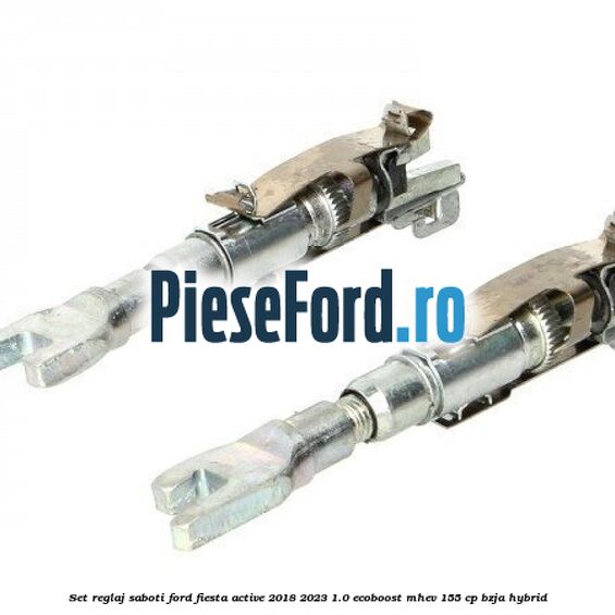 Set reglaj saboti Ford Fiesta Active 2018-2023 1.0 EcoBoost mHEV 155 cp Set reglaj saboti Ford Fiesta Active 2018-2023 1.0 EcoBoost mHEV 155 cp BZJA Hybrid