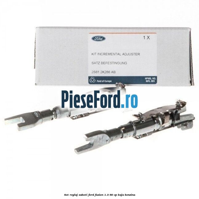 Set reglaj saboti Ford Fusion 1.3 60 cp