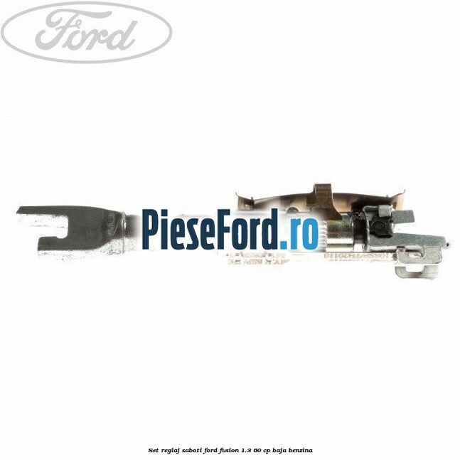 Set reglaj saboti Ford Fusion 1.3 60 cp Set reglaj saboti Ford Fusion 1.3 60 cp BAJA benzina