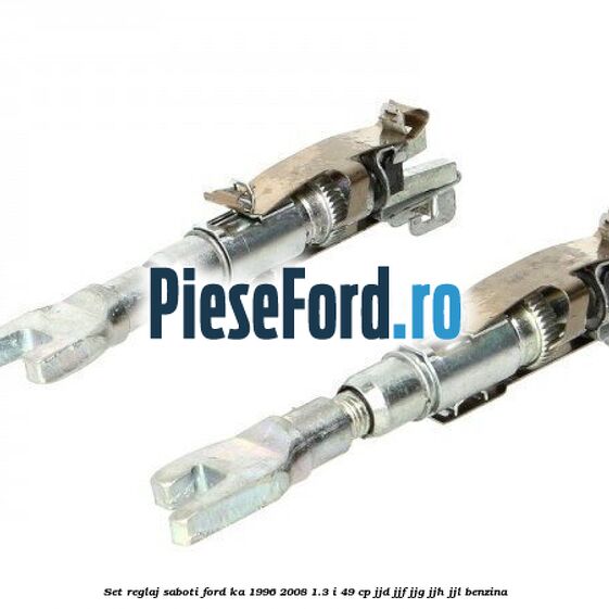 Set reglaj saboti Ford Ka 1996-2008 1.3 i 49 cp JJD, JJF, JJG, JJH, JJL benzina