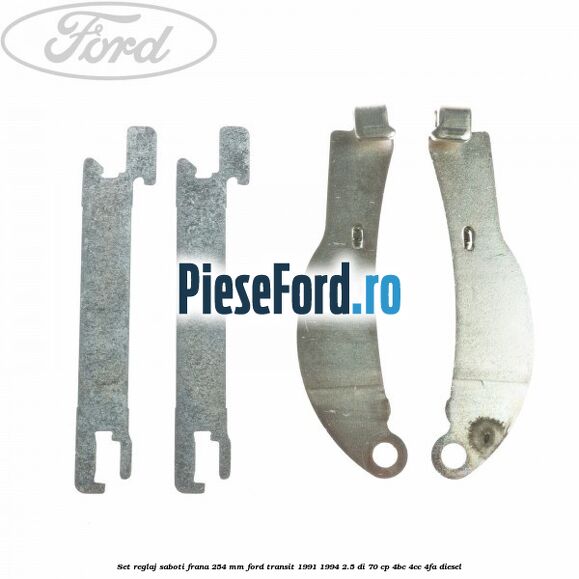 Set reglaj saboti frana 254 MM Ford Transit 1991-1994 2.5 DI 70 cp 4BC, 4CC, 4FA diesel