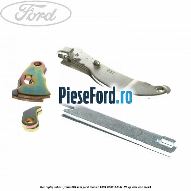 Set reglaj saboti frana 254 MM Ford Transit 1994-2000 2.5 DI  76 cp 4HB, 4HC diesel