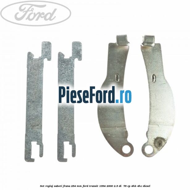 Set reglaj saboti frana 254 MM Ford Transit 1994-2000 2.5 DI  76 cp 4HB, 4HC diesel