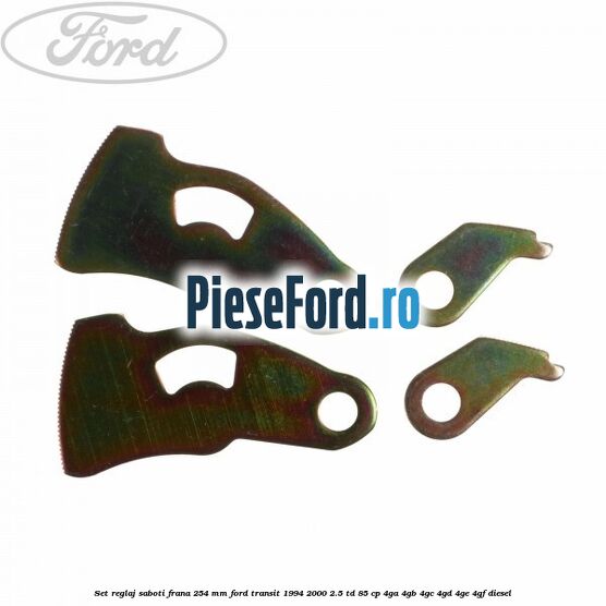 Set reglaj saboti frana 254 MM Ford Transit 1994-2000 2.5 TD 85 cp 4GA, 4GB, 4GC, 4GD, 4GE, 4GF diesel