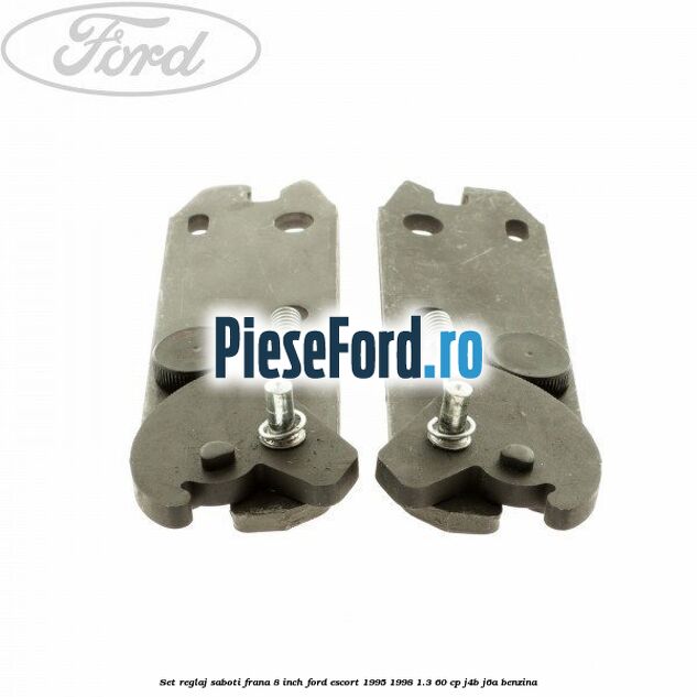 Set reglaj saboti frana 8 inch Ford Escort 1995-1998 1.3 60 cp J4B, J6A benzina