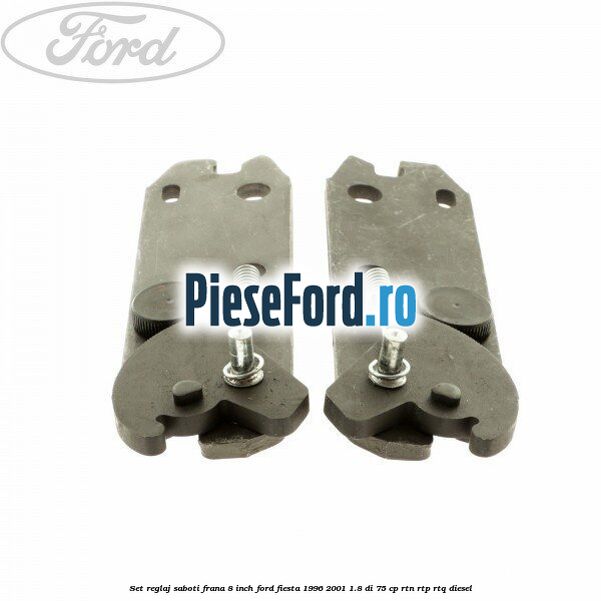Set reglaj saboti frana 8 inch Ford Fiesta 1996-2001 1.8 DI 75 cp RTN, RTP, RTQ diesel